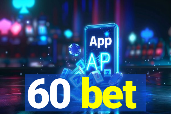 60 bet